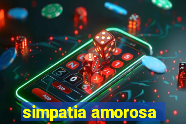 simpatia amorosa